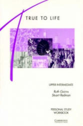 True to Life Upper-Intermediate Personal study workbook - Ruth Gairns, Stuart Redman (ISBN: 9780521574822)