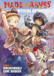 Made in Abyss Official Anthology - Layer 1: Irredeemable Cave Raiders - Akihito Tsukushi (ISBN: 9781645057376)