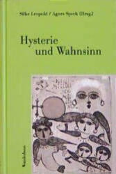 Hysterie und Wahnsinn - Silke Leopold, Agnes Speck (ISBN: 9783884231746)