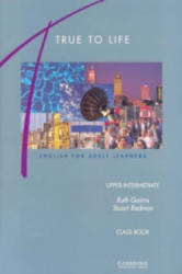 True to Life Upper-Intermediate Class book - Ruth Gairns, Stuart Redman (ISBN: 9780521574839)