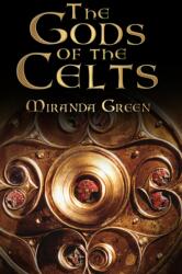 The Gods of the Celts (ISBN: 9780750934794)
