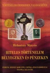 HITELES TÖRTÉNELEM BÉLYEGEKEN ÉS PÉNZEKEN (2010)