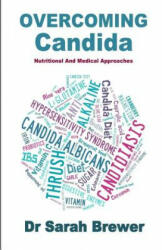 Overcoming Candida: Nutritional And Medical Approaches - Dr Sarah Brewer (2014)