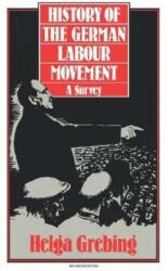 History of the German Labour Movement - Helga Grebing (ISBN: 9780907582311)