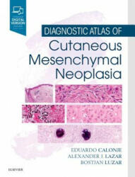 Diagnostic Atlas of Cutaneous Mesenchymal Neoplasia - J. Eduardo Calonje (ISBN: 9781455725014)