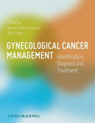 Gynecological Cancer Management - Identification, Diagnosis and Treatment - Daniel Clarke-Pearson (ISBN: 9781405190794)