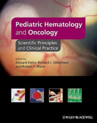 Pediatric Hematology and Oncology - Scientific Principles and Clinical Practice - Edward Estlin, Richard Gilbertson, Rob Wynn (ISBN: 9781405153508)