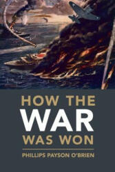 How the War Was Won - Dr. Phillips Payson O'Brien (ISBN: 9781108716895)