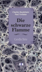 Die schwarze Flamme - Charles Baudelaire, Paul Verlaine, Ernst Fischer (ISBN: 9783929345865)
