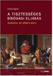 A TISZTESSÉGES BÍRÓSÁGI ELJÁRÁS (ISBN: 9789632584881)
