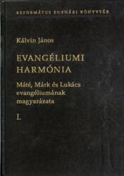 EVANGÉLIUMI HARMÓNIA I-III. Máté, Márk és Lukács evangéliumának magyarázata (2020)