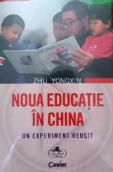Noua educatie in China - Zhu Yongxin (ISBN: 9786067939262)