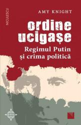 Ordine ucigașe. Regimul Putin și crima politică (ISBN: 9786063804939)