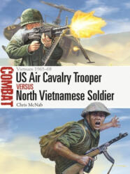 US Air Cavalry Trooper vs North Vietnamese Soldier - Johnny Shumate (ISBN: 9781472841759)