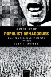 A Century of Populist Demagogues: Eighteen European Portraits 1918-2018 (ISBN: 9789633863336)