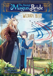 Ancient Magus' Bride: Wizard's Blue Vol. 1 - Makoto Sanda, Isuo Tsukumo (2020)