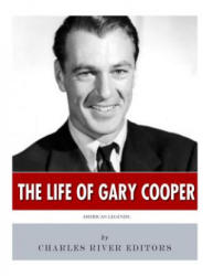 American Legends: The Life of Gary Cooper - Charles River Editors (2017)