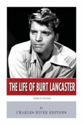 American Legends: The Life of Burt Lancaster - Charles River Editors (2014)