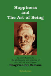 Happiness and the Art of Being - Michael James (ISBN: 9781475111576)