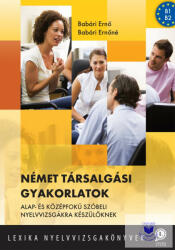 Német társalgási gyakolatok - Alap és középfokú szóbeli nyelvvizsgákra készülőkn (ISBN: 9789639092631)