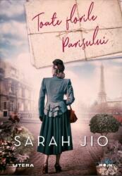 Toate florile Parisului - Sarah Jio (ISBN: 9786063347948)