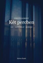 KÉT PERCBEN Ige - gondolat - fohász (2020)