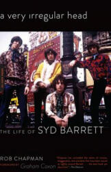 A Very Irregular Head: The Life of Syd Barrett - Rob Chapman (ISBN: 9780306821431)