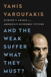 And the Weak Suffer What They Must? - Yanis Varoufakis (ISBN: 9781568585642)