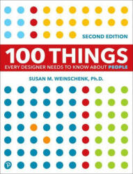 100 Things Every Designer Needs to Know About People - Susan Weinschenk (ISBN: 9780136746911)
