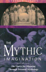 Mythic Imagination - Stephen Larsen, Ph. D. Larsen (ISBN: 9780892815746)