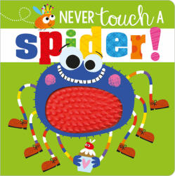Never Touch a Spider! - Rosie Greening, Stuart Lynch (ISBN: 9781789478853)