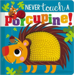 Never Touch a Porcupine! - Rosie Greening, Stuart Lynch (ISBN: 9781789478877)