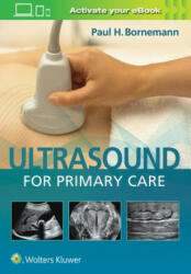 Ultrasound for Primary Care - Paul Bornemann (ISBN: 9781496366986)
