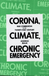 Corona, Climate, Chronic Emergency - Andreas Malm (ISBN: 9781839762154)