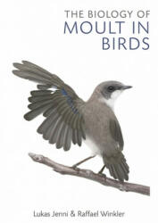 Biology of Moult in Birds - Lukas Jenni, Raffael Winkler (ISBN: 9781472977229)