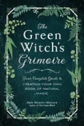 The Green Witch's Grimoire (ISBN: 9781507213544)