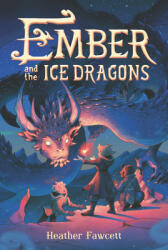 Ember and the Ice Dragons (ISBN: 9780062854520)