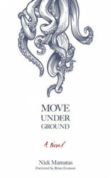 Move Under Ground - Nick Mamatas, Brian Evenson (ISBN: 9780486841861)