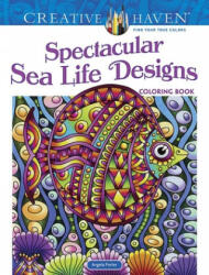 Creative Haven Spectacular Sea Life Designs Coloring Book - Angela Porter (ISBN: 9780486842042)