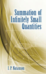 Summation of Infinitely Small Quantities - I. P. Natanson (ISBN: 9780486843377)