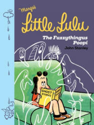 Little Lulu: The Fuzzythingus Poopi - John Stanley (ISBN: 9781770463660)