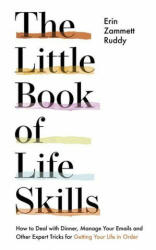 Little Book of Life Skills - Erin Zammett Ruddy (ISBN: 9781529327755)