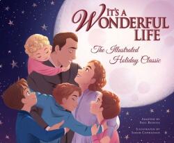 It's a Wonderful Life: The Illustrated Holiday Classic - Sarah Conradsen (ISBN: 9781683839446)