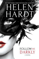 Follow Me Darkly - Helen Hardt (ISBN: 9781682814994)
