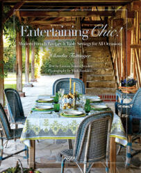 Entertaining Chic! : Modern French Recipes and Table Settings for All Occasions (ISBN: 9780847862245)