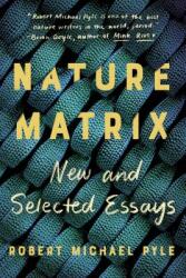 Nature Matrix: New and Selected Essays (ISBN: 9781640092761)