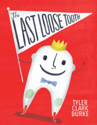 The Last Loose Tooth (ISBN: 9780593121443)