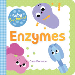 Baby Biochemist: Enzymes - Cara Florance (ISBN: 9781492694021)