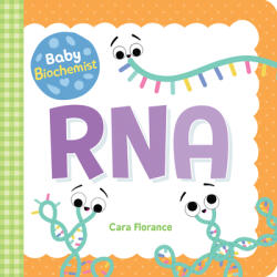 Baby Biochemist: RNA - Cara Florance (ISBN: 9781492694052)
