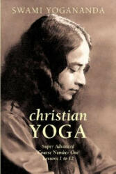 Super Advanced Course Number One Lessons 1 to 12 (Christian Yoga) - Swami Yogananda (2007)